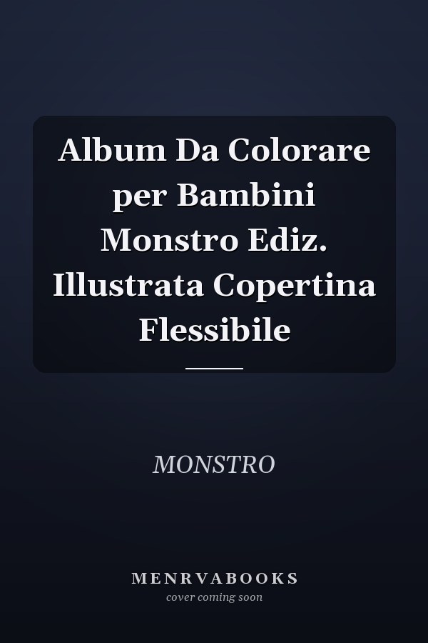 Album Da Colorare per Bambini Monstro Ediz. Illustrata Copertina Flessibile