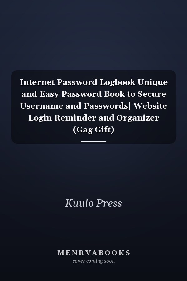 Internet Password Logbook Unique and Easy Password Book to Secure Username and Passwords| Website Login Reminder and Organizer (Gag Gift)