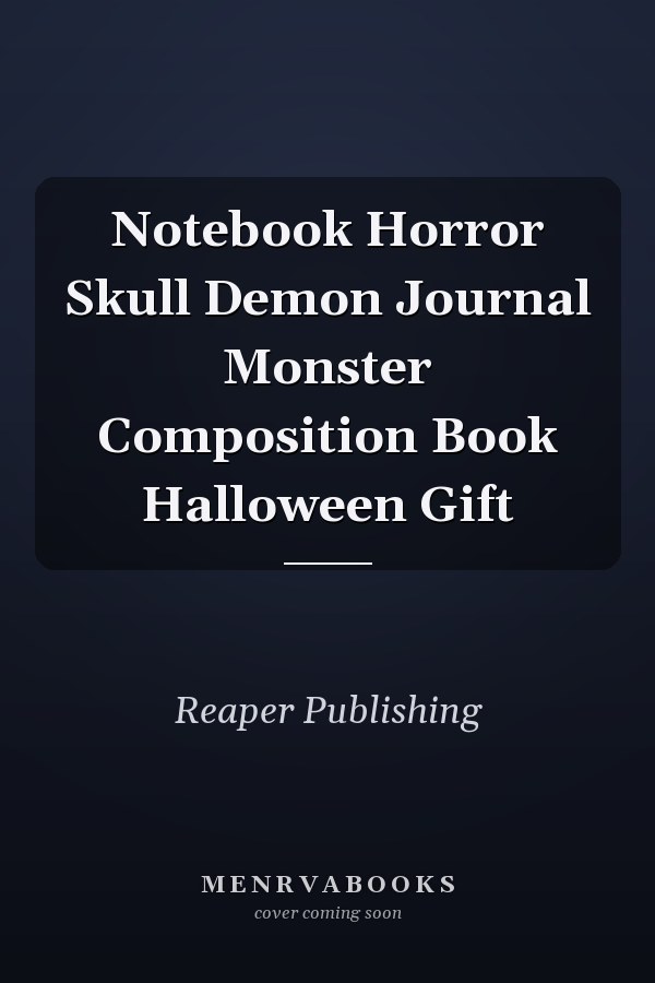 Notebook Horror Skull Demon Journal Monster Composition Book Halloween Gift