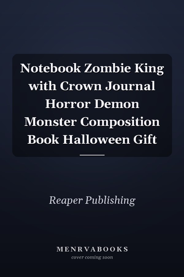 Notebook Zombie King with Crown Journal Horror Demon Monster Composition Book Halloween Gift