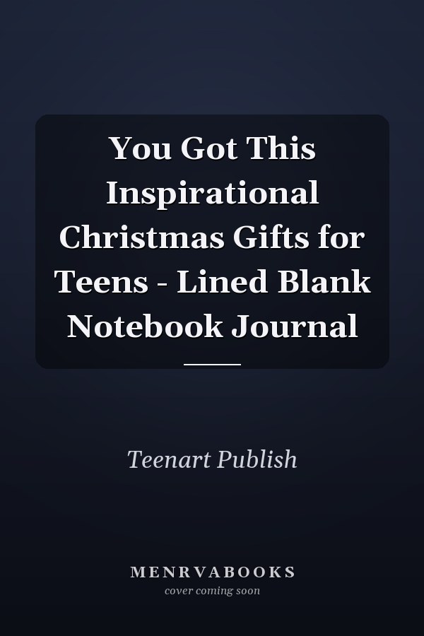 You Got This Inspirational Christmas Gifts for Teens - Lined Blank Notebook Journal