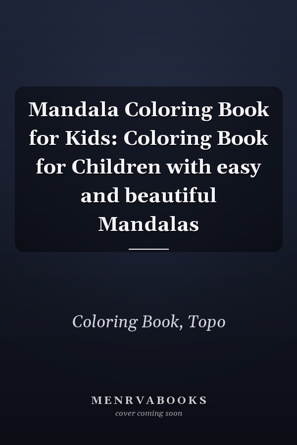 Mandala Coloring Book for Kids: Coloring Book for Children with easy and beautiful Mandalas
