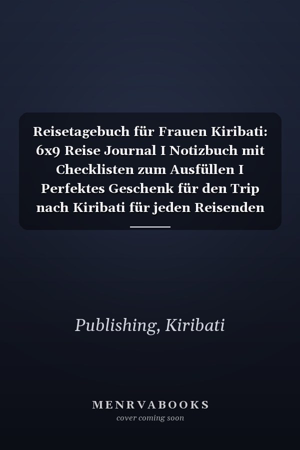 Reisetagebuch für Frauen Kiribati: 6x9 Reise Journal I Notizbuch mit Checklisten zum Ausfüllen I Perfektes Geschenk für den Trip nach Kiribati für jeden Reisenden (German Edition)