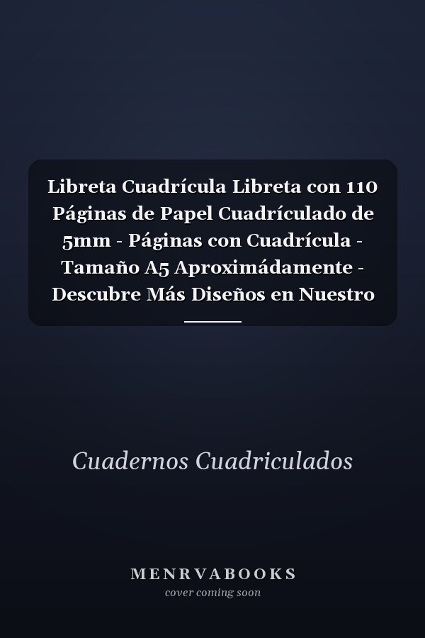 Libreta Cuadrícula Libreta con 110 Páginas de Papel Cuadrículado de 5mm - Páginas con Cuadrícula - Tamaño A5 Aproximádamente - Descubre Más Diseños en Nuestro Nombre de Autor