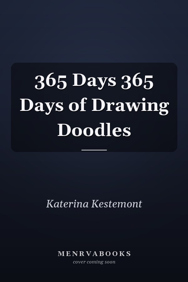 365 Days 365 Days of Drawing Doodles