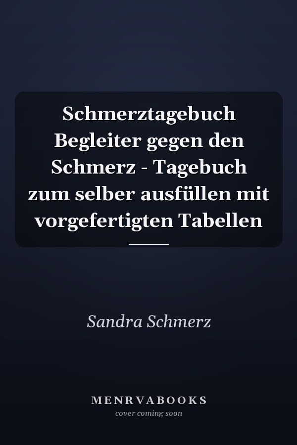 Schmerztagebuch Begleiter gegen den Schmerz - Tagebuch zum selber ausfüllen mit vorgefertigten Tabellen