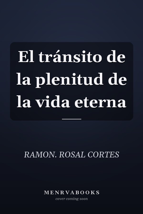 El tránsito de la plenitud de la vida eterna