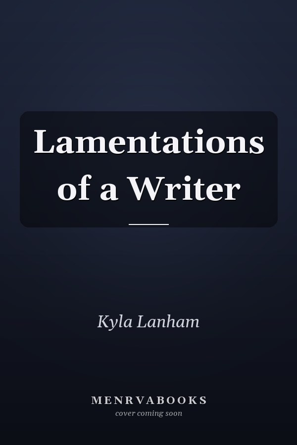 Lamentations of a Writer