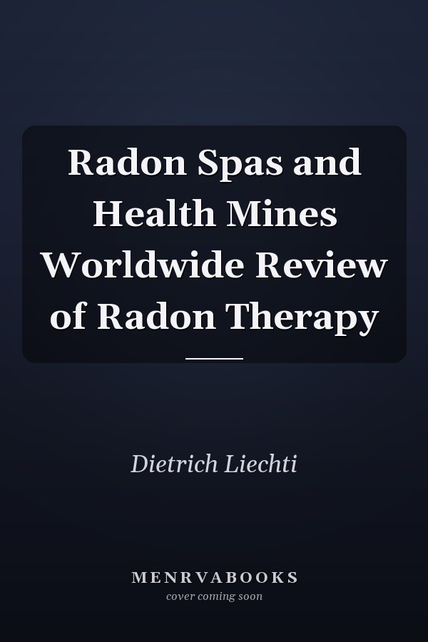 Radon Spas and Health Mines Worldwide Review of Radon Therapy