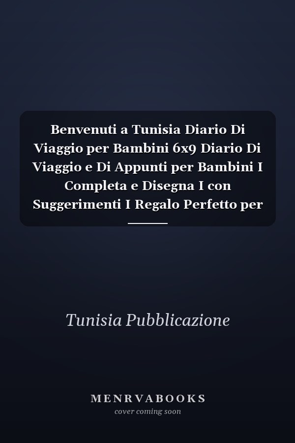 Benvenuti a Tunisia Diario Di Viaggio per Bambini 6x9 Diario Di Viaggio e Di Appunti per Bambini I Completa e Disegna I con Suggerimenti I Regalo Perfetto per il Tuo Bambino per le Tue Vacanze in Tunisia