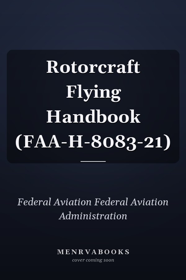 Rotorcraft Flying Handbook (FAA-H-8083-21)