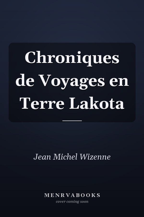 Chroniques de Voyages en Terre Lakota