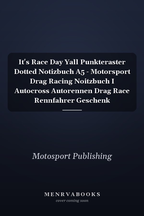 It's Race Day Yall Punkteraster Dotted Notizbuch A5 - Motorsport Drag Racing Noitzbuch I Autocross Autorennen Drag Race Rennfahrer Geschenk