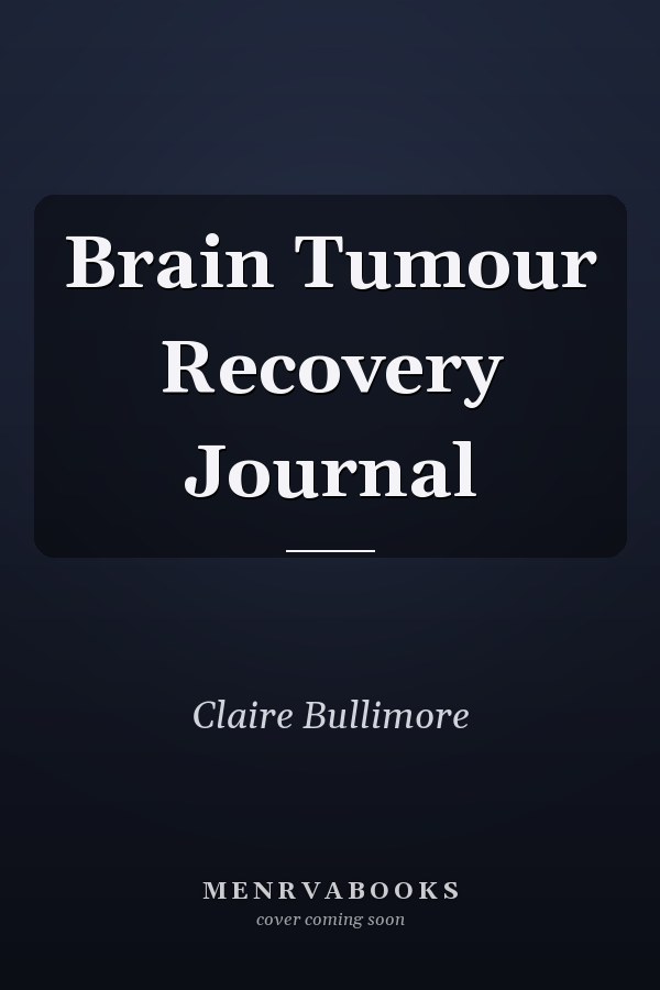 Brain Tumour Recovery Journal
