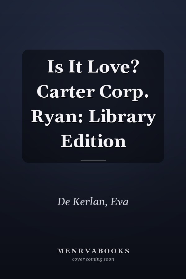 Is It Love? Carter Corp. Ryan: Library Edition