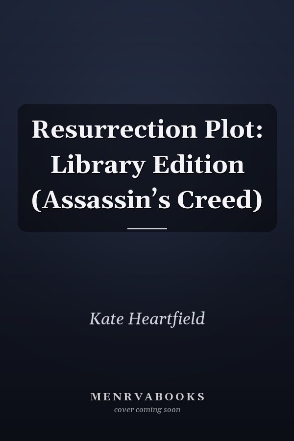 Resurrection Plot: Library Edition (Assassin’s Creed)