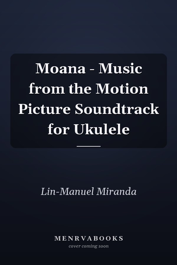 Moana - Music from the Motion Picture Soundtrack for Ukulele