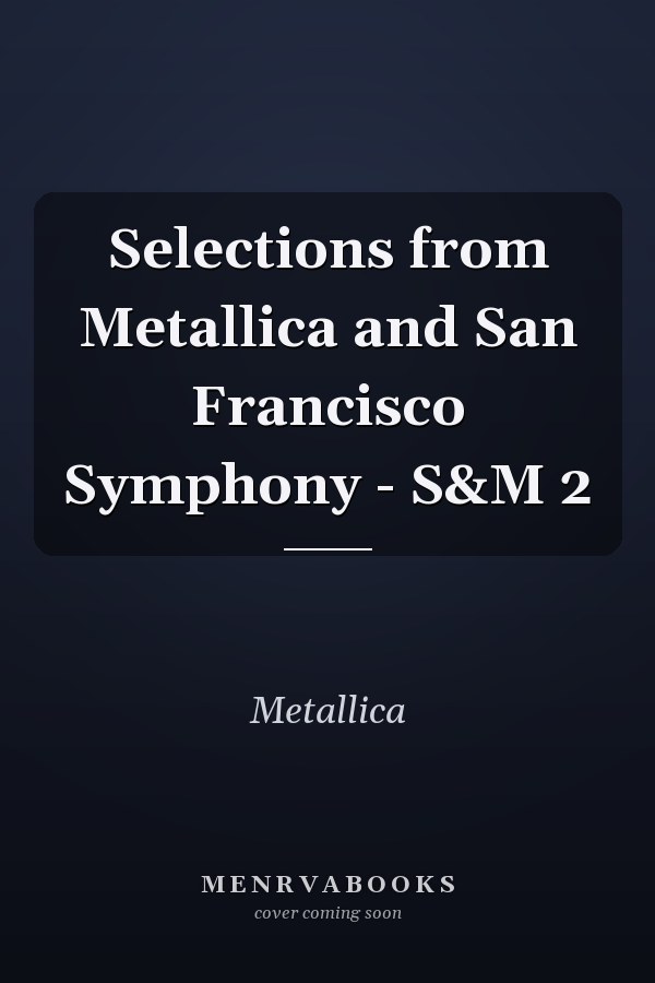 Selections from Metallica and San Francisco Symphony - S&M 2