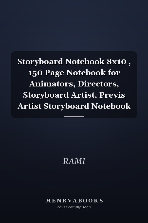 Storyboard Notebook 8x10 , 150 Page Notebook for Animators, Directors, Storyboard Artist, Previs Artist Storyboard Notebook