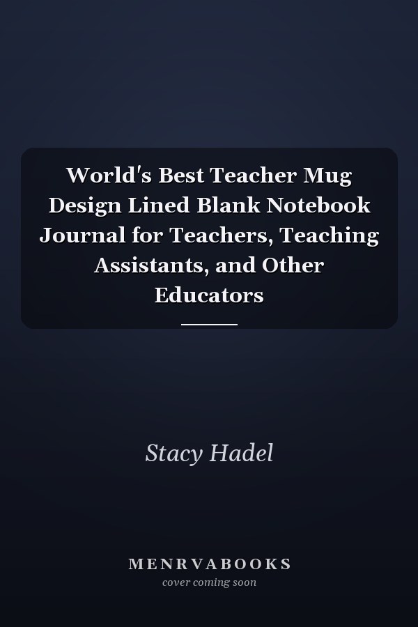 World's Best Teacher Mug Design Lined Blank Notebook Journal for Teachers, Teaching Assistants, and Other Educators