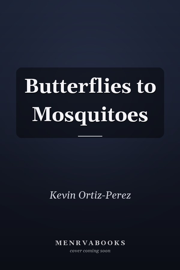 Butterflies to Mosquitoes