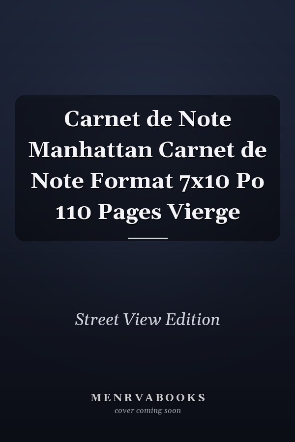 Carnet de Note Manhattan Carnet de Note Format 7x10 Po 110 Pages Vierge