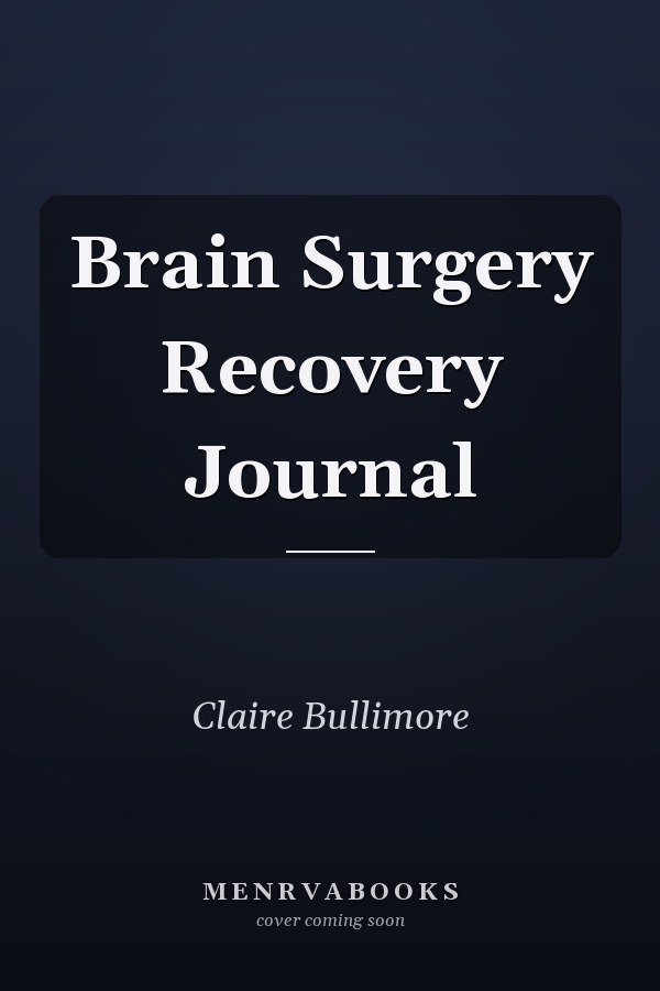 Brain Surgery Recovery Journal