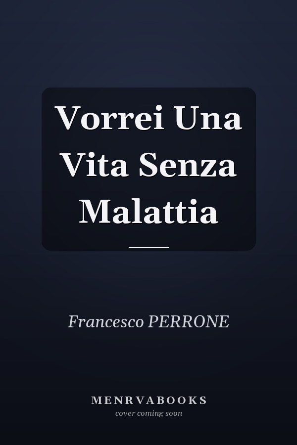 Vorrei Una Vita Senza Malattia