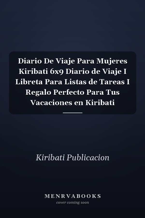 Diario De Viaje Para Mujeres Kiribati 6x9 Diario de Viaje I Libreta Para Listas de Tareas I Regalo Perfecto Para Tus Vacaciones en Kiribati