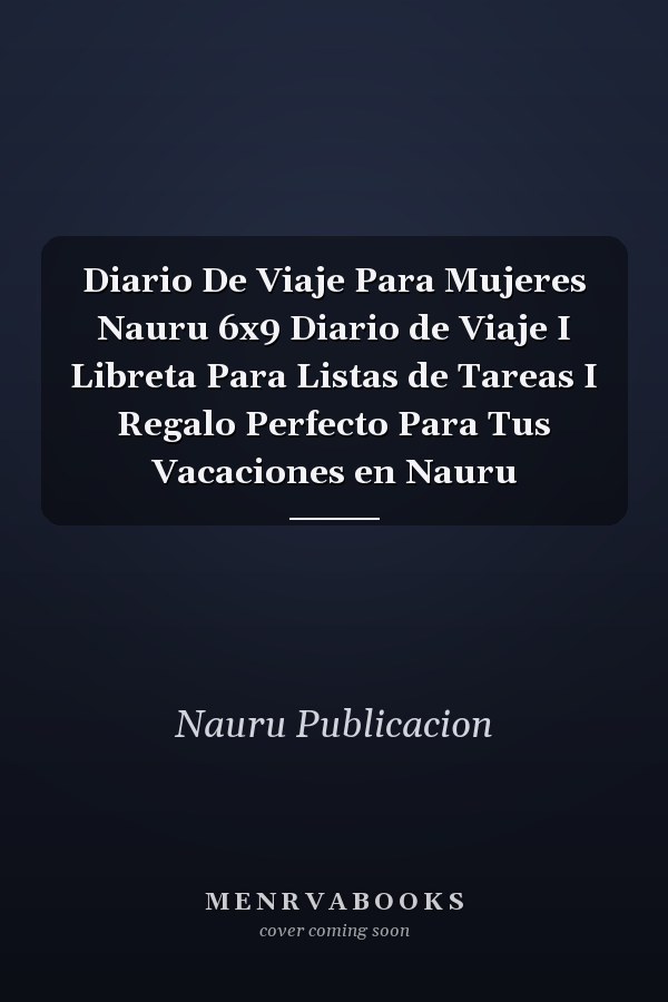 Diario De Viaje Para Mujeres Nauru 6x9 Diario de Viaje I Libreta Para Listas de Tareas I Regalo Perfecto Para Tus Vacaciones en Nauru