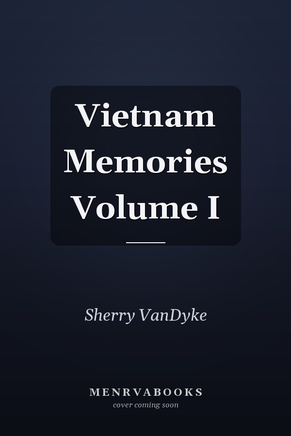 Vietnam Memories Volume I