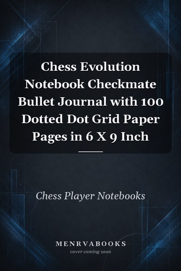 Chess Evolution Notebook Checkmate Bullet Journal with 100 Dotted Dot Grid Paper Pages in 6 X 9 Inch