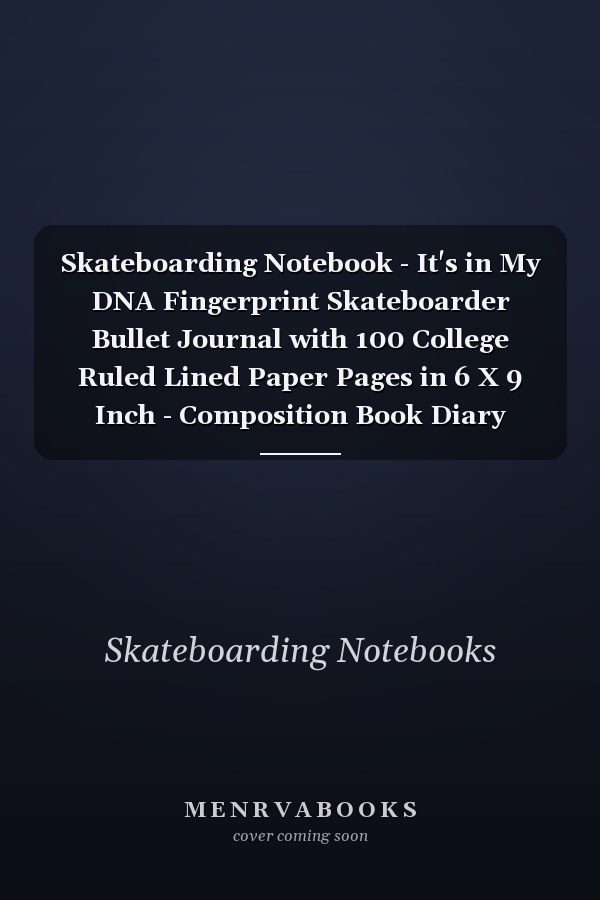 Skateboarding Notebook - It's in My DNA Fingerprint Skateboarder Bullet Journal with 100 College Ruled Lined Paper Pages in 6 X 9 Inch - Composition Book Diary Notepad