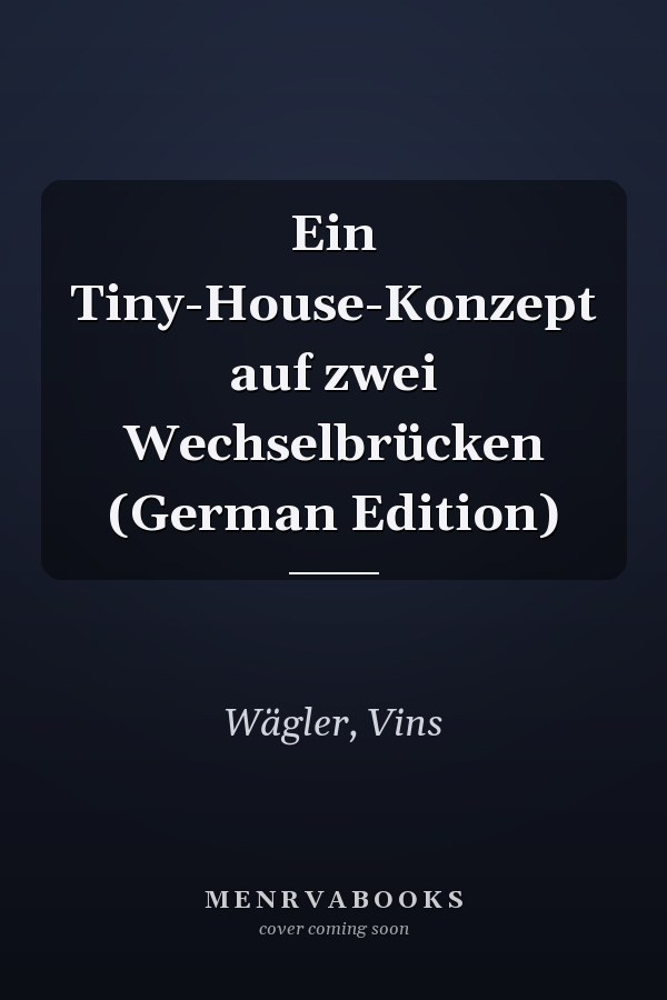 Ein Tiny-House-Konzept auf zwei Wechselbrücken (German Edition)