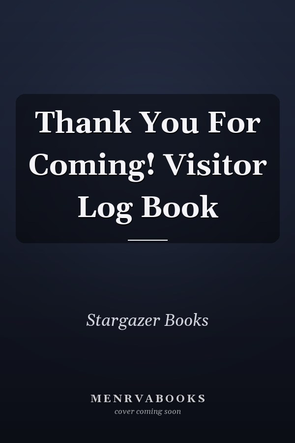 Thank You For Coming! Visitor Log Book