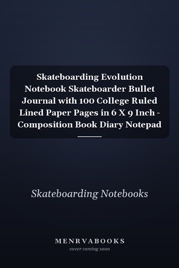 Skateboarding Evolution Notebook Skateboarder Bullet Journal with 100 College Ruled Lined Paper Pages in 6 X 9 Inch - Composition Book Diary Notepad