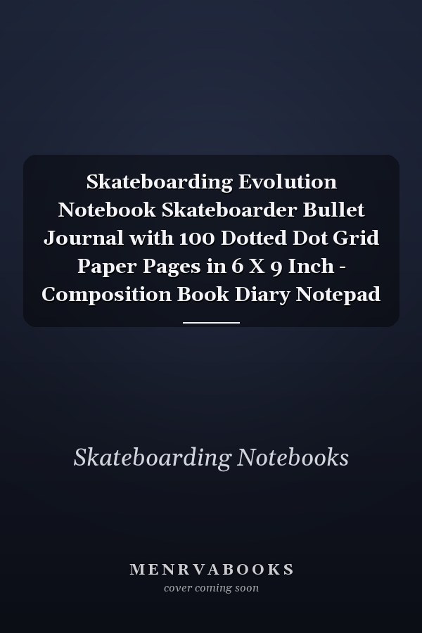 Skateboarding Evolution Notebook Skateboarder Bullet Journal with 100 Dotted Dot Grid Paper Pages in 6 X 9 Inch - Composition Book Diary Notepad