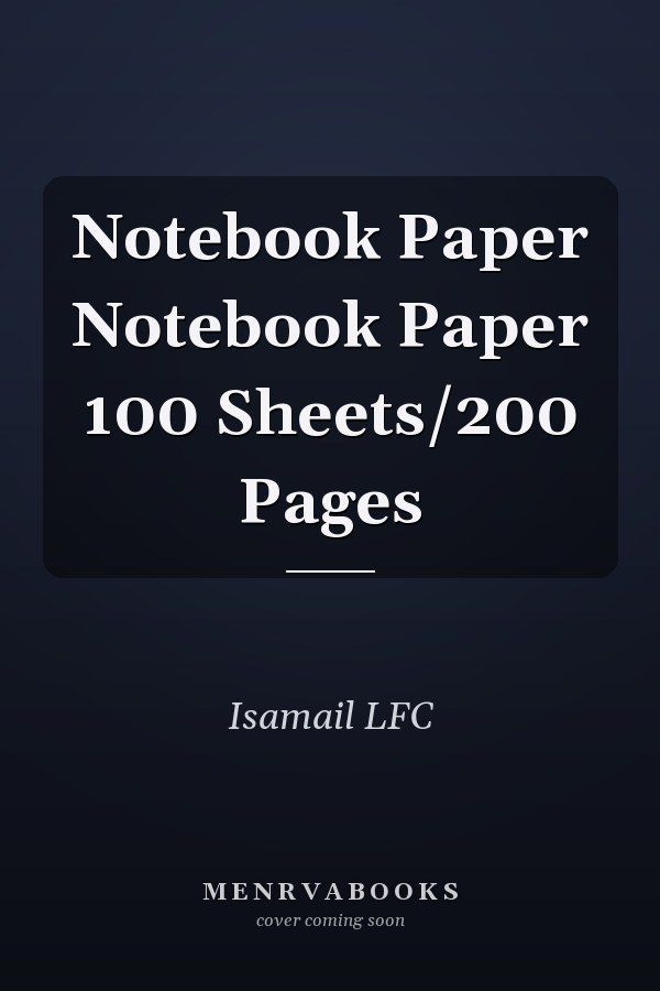 Notebook Paper Notebook Paper 100 Sheets/200 Pages