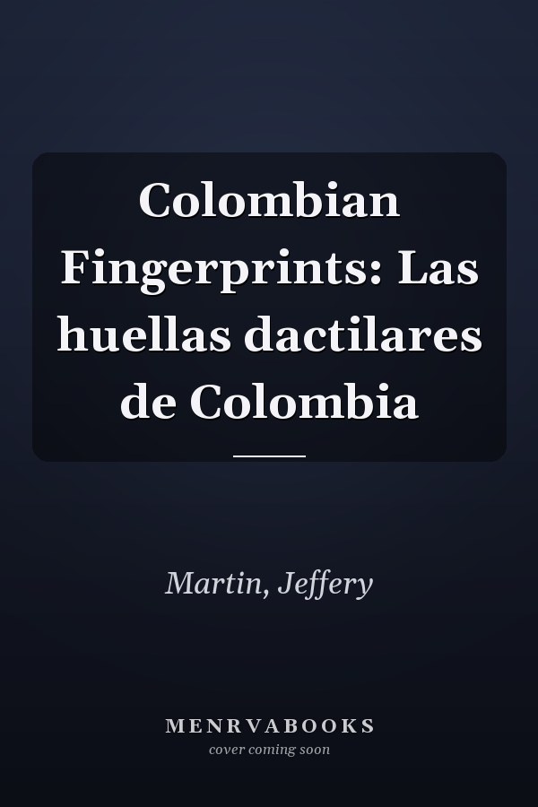 Colombian Fingerprints: Las huellas dactilares de Colombia