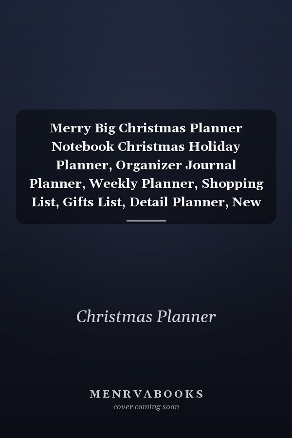 Merry Big Christmas Planner Notebook Christmas Holiday Planner, Organizer Journal Planner, Weekly Planner, Shopping List, Gifts List, Detail Planner, New Year's Resolutions