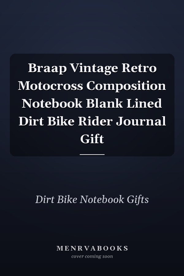 Braap Vintage Retro Motocross Composition Notebook Blank Lined Dirt Bike Rider Journal Gift
