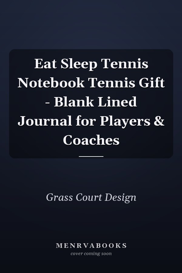 Eat Sleep Tennis Notebook Tennis Gift - Blank Lined Journal for Players & Coaches