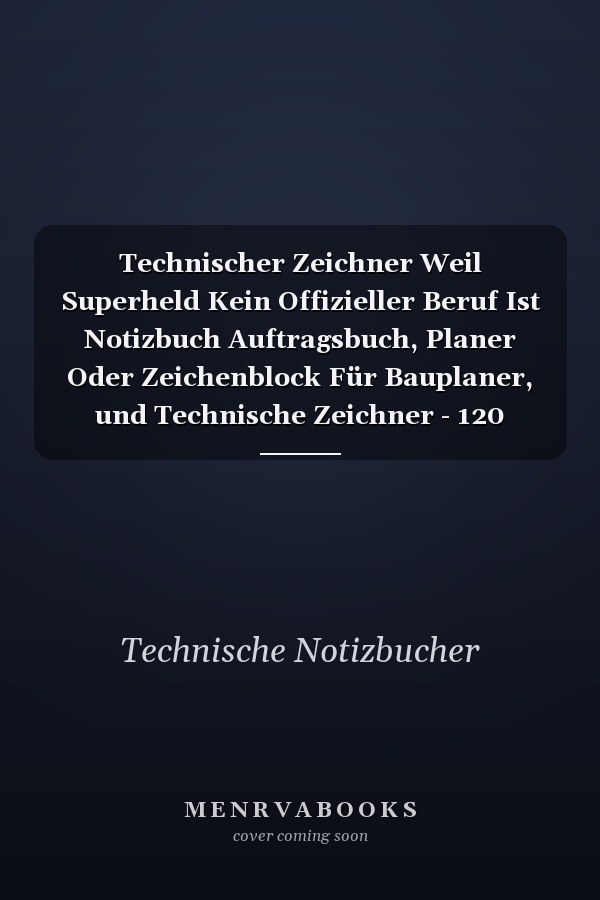 Technischer Zeichner Weil Superheld Kein Offizieller Beruf Ist Notizbuch Auftragsbuch, Planer Oder Zeichenblock Für Bauplaner, und Technische Zeichner - 120 Seiten Dot Grid / Punktraster - A5 Format - Ideal Für Die Arbeit, Das Büro Oder Die Baustelle