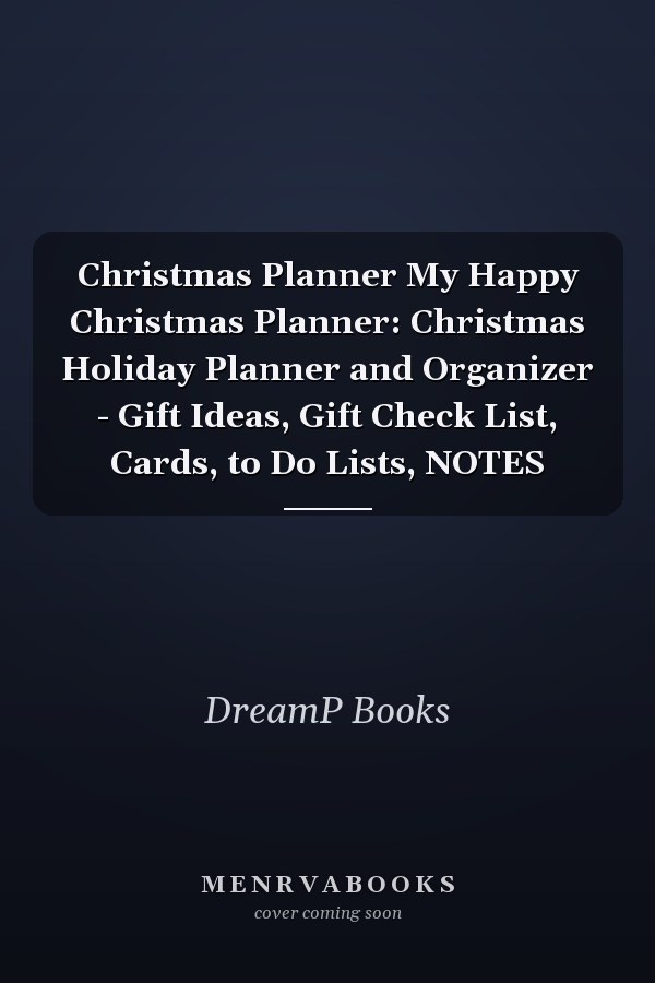 Christmas Planner My Happy Christmas Planner: Christmas Holiday Planner and Organizer - Gift Ideas, Gift Check List, Cards, to Do Lists, NOTES