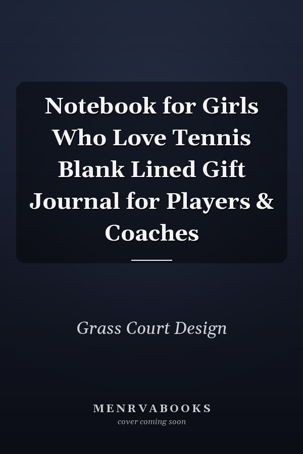 Notebook for Girls Who Love Tennis Blank Lined Gift Journal for Players & Coaches