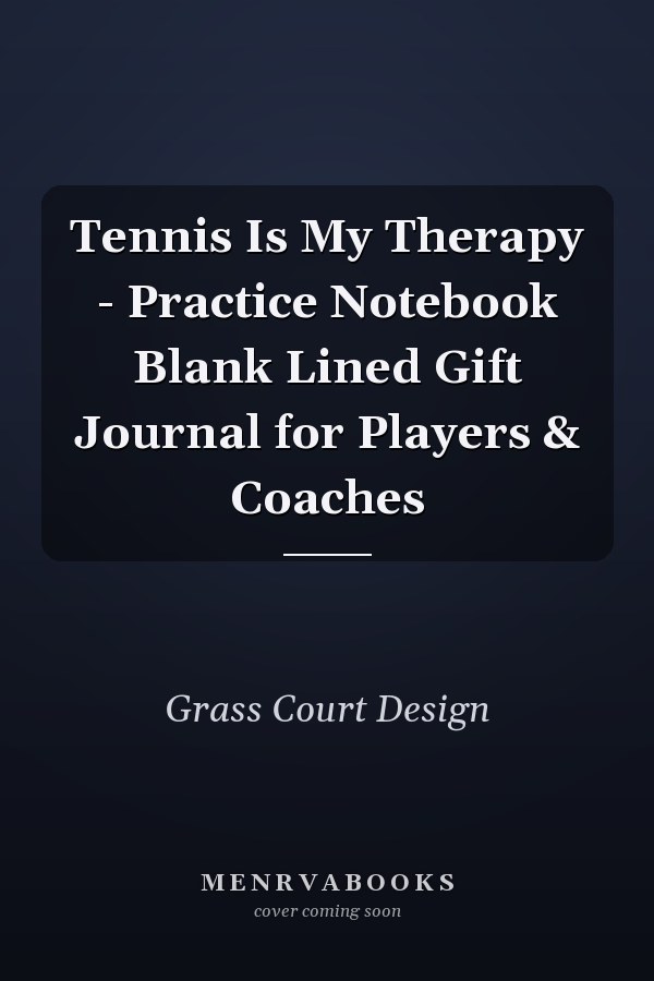 Tennis Is My Therapy - Practice Notebook Blank Lined Gift Journal for Players & Coaches