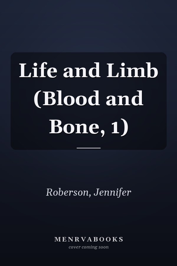 Life and Limb (Blood and Bone, 1)
