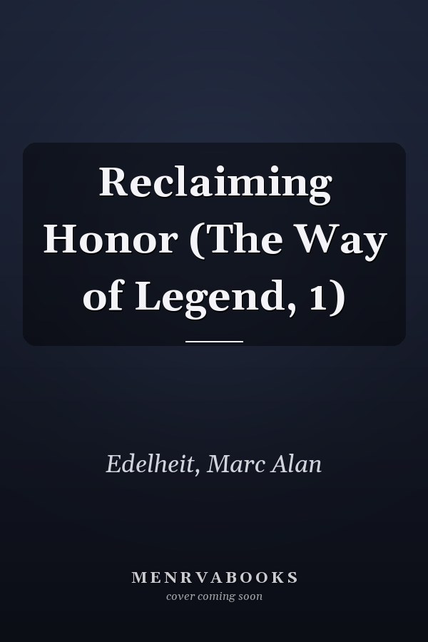 Reclaiming Honor (The Way of Legend, 1)