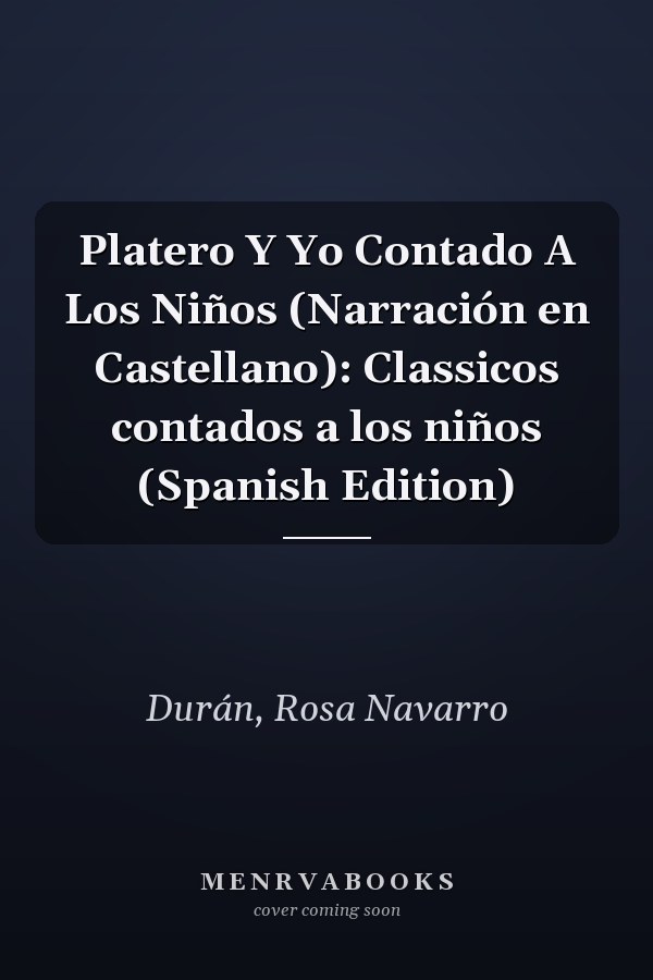 Platero Y Yo Contado A Los Niños (Narración en Castellano): Classicos contados a los niños (Spanish Edition)