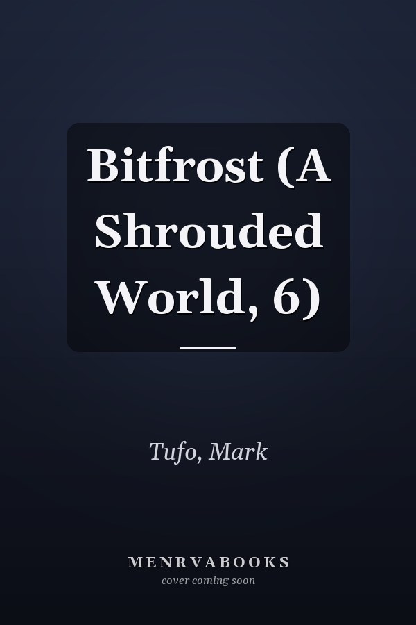 Bitfrost (A Shrouded World, 6)
